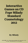 Interactive Games on CD Fopr Milady Standard Cosmetology 2012