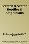 Scratch & Sketch Reptiles & Amphibians