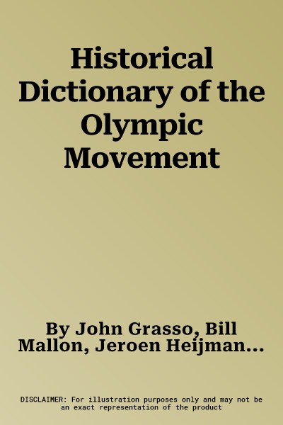 Historical Dictionary of the Olympic Movement