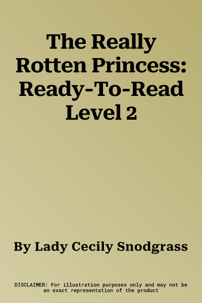 The Really Rotten Princess: Ready-To-Read Level 2