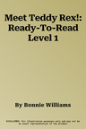 Meet Teddy Rex!: Ready-To-Read Level 1