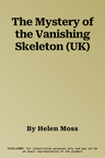 The Mystery of the Vanishing Skeleton (UK)