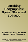 Smoking Geographies: Space, Place and Tobacco