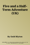 Five and a Half-Term Adventure (UK)