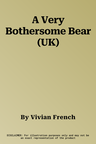 A Very Bothersome Bear (UK)