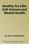 Healthy for Life: Self-Esteem and Mental Health