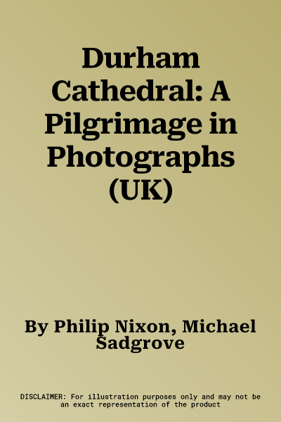 Durham Cathedral: A Pilgrimage in Photographs (UK)