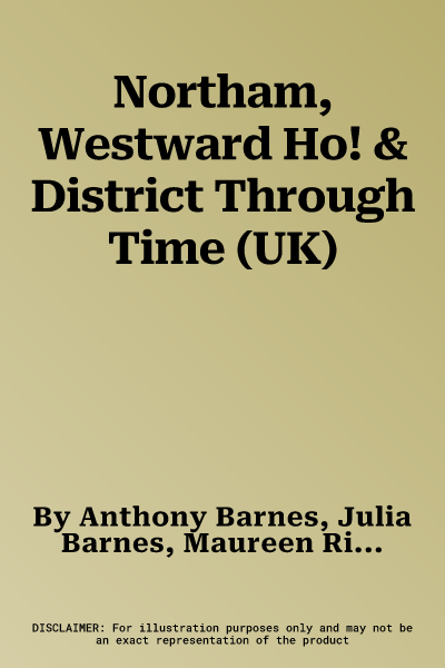 Northam, Westward Ho! & District Through Time (UK)