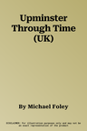 Upminster Through Time (UK)