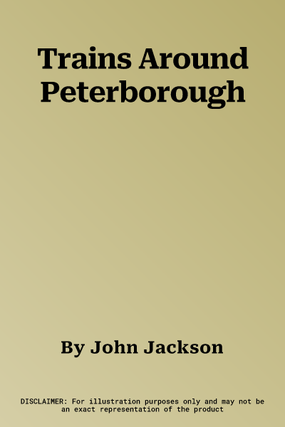 Trains Around Peterborough