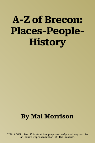 A-Z of Brecon: Places-People-History