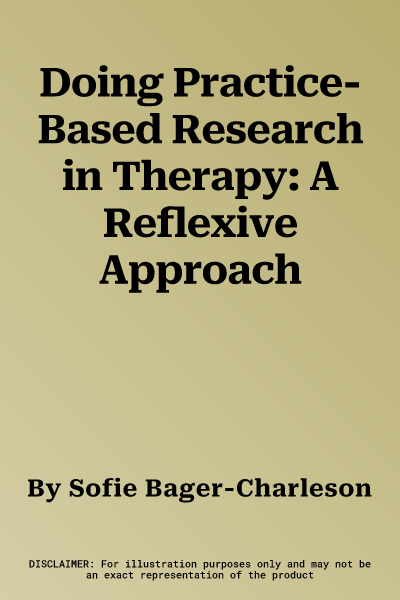 Doing Practice-Based Research in Therapy: A Reflexive Approach