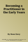 Becoming a Practitioner in the Early Years