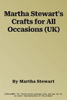 Martha Stewart's Crafts for All Occasions (UK)