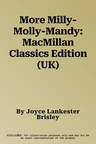 More Milly-Molly-Mandy: MacMillan Classics Edition (UK)