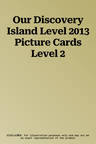 Our Discovery Island Level 2013 Picture Cards Level 2