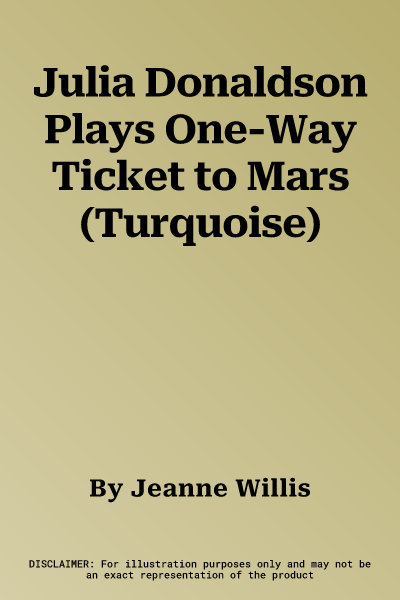 Julia Donaldson Plays One-Way Ticket to Mars (Turquoise)