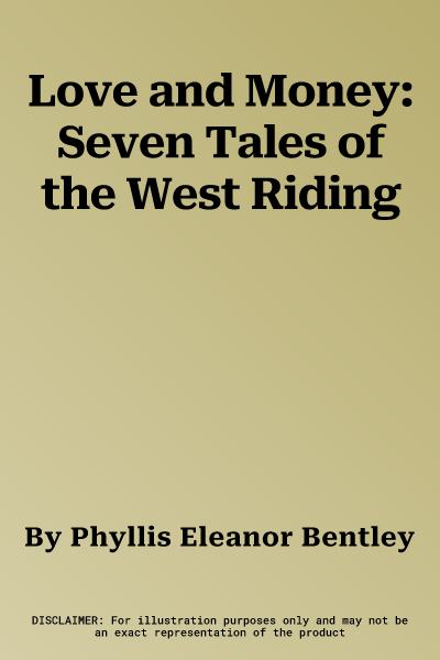 Love and Money: Seven Tales of the West Riding