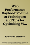 Web Performance Daybook Volume 2: Techniques and Tips for Optimizing Web Site Performance