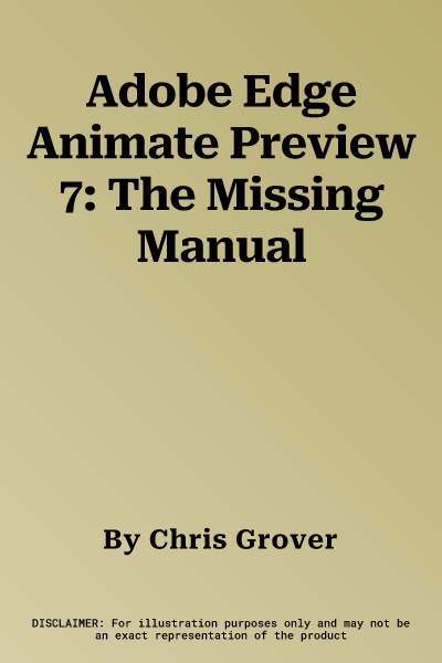 Adobe Edge Animate Preview 7: The Missing Manual