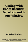 Coding with Coda: Beautiful Development in One Window