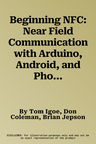 Beginning NFC: Near Field Communication with Arduino, Android, and PhoneGap