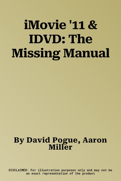 iMovie '11 & IDVD: The Missing Manual