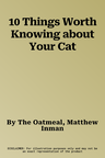 10 Things Worth Knowing about Your Cat