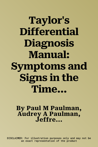 Taylor's Differential Diagnosis Manual: Symptoms and Signs in the Time-Limited Encounter