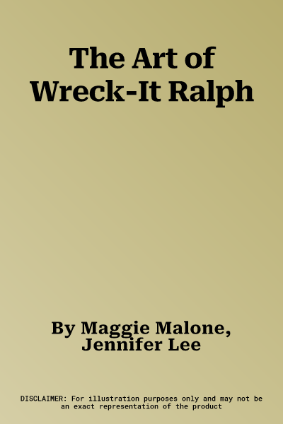 The Art of Wreck-It Ralph