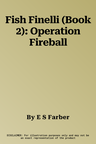 Fish Finelli (Book 2): Operation Fireball