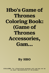 Hbo's Game of Thrones Coloring Book: (Game of Thrones Accessories, Game of Thrones Party Gifts, Got Gifts for Women and Men)