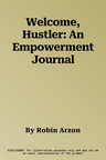 Welcome, Hustler: An Empowerment Journal