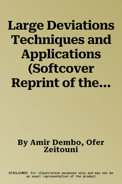 Large Deviations Techniques and Applications (Softcover Reprint of the Original 2nd 1998)