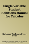 Single Variable Student Solutions Manual for Calculus