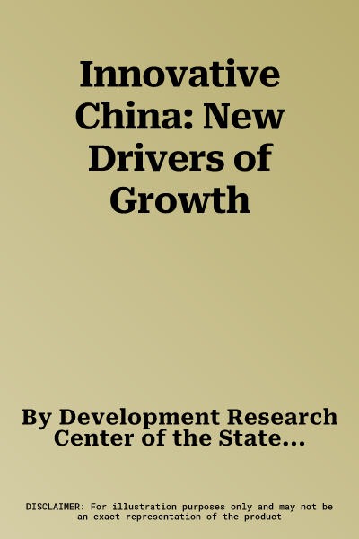 Innovative China: New Drivers of Growth