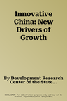 Innovative China: New Drivers of Growth