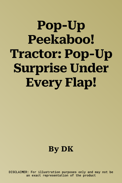 Pop-Up Peekaboo! Tractor: Pop-Up Surprise Under Every Flap!