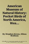 American Museum of Natural History: Pocket Birds of North America, Western Region: The Ultimate Photographic Guide