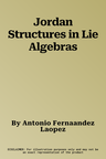 Jordan Structures in Lie Algebras