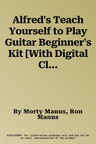 Alfred's Teach Yourself to Play Guitar Beginner's Kit [With Digital Clip-On Tuner, 12 Guitar Picks and DVD and Teach Yourself to Play Guitar and Guita