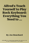 Alfred's Teach Yourself to Play Rock Keyboard: Everything You Need to Know to Start Playing Now!, Book & DVD-ROM