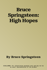 Bruce Springsteen: High Hopes