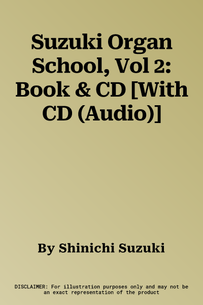 Suzuki Organ School, Vol 2: Book & CD [With CD (Audio)]