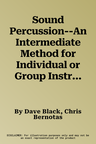 Sound Percussion--An Intermediate Method for Individual or Group Instruction: Exercises for Rhythm, Meter, Rudiments, Rolls, Effects, and Performance