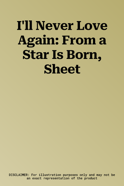 I'll Never Love Again: From a Star Is Born, Sheet