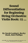 Sound Differentiation for Beginning String Orchestra: Violin Book: 15 Arrangements of Traditional Tunes on the D & a Strings, Perfect for Differentiat