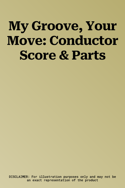 My Groove, Your Move: Conductor Score & Parts