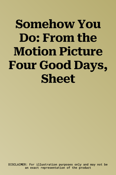 Somehow You Do: From the Motion Picture Four Good Days, Sheet