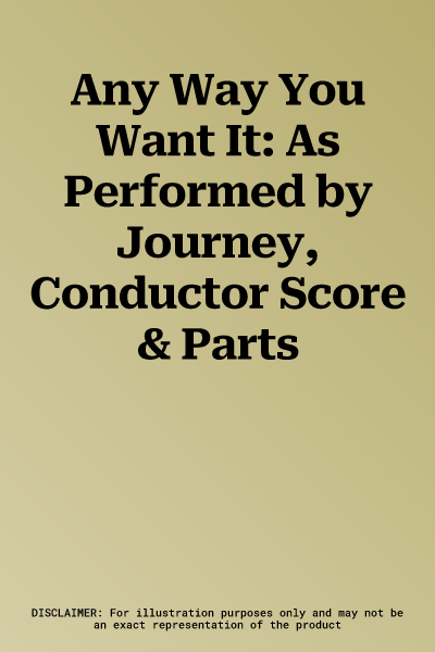 Any Way You Want It: As Performed by Journey, Conductor Score & Parts